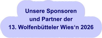 Unsere Sponsorenund Partner der 13. Wolfenbütteler Wies‘n 2026